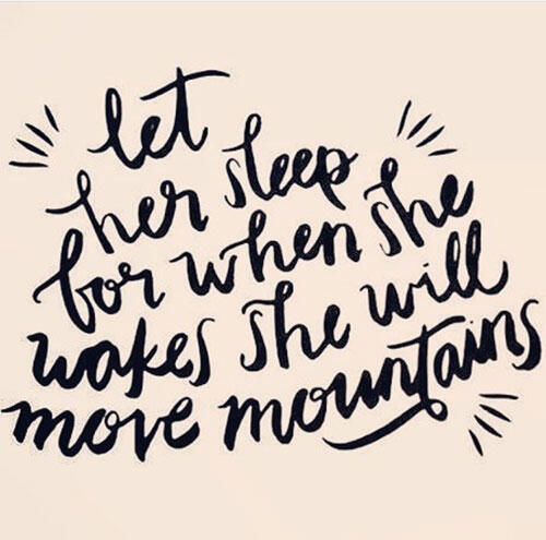 sleep-quote-let-her-sleep-for-when-she-wakes-she-will-move-mountains